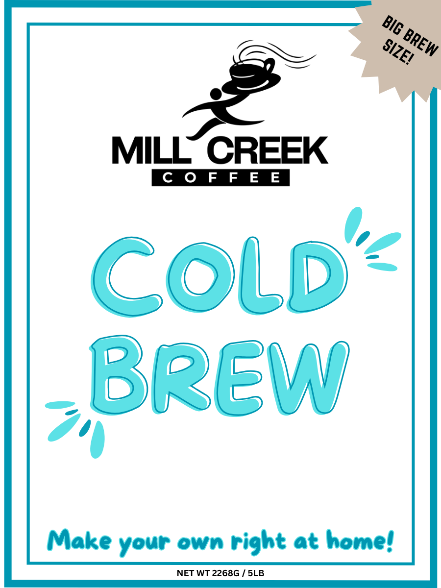 MILL CREEK COLD BREW-COARSE GROUND (5lb bag)